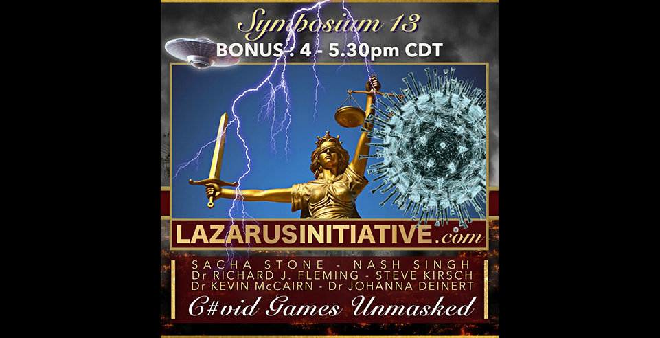 Bonus Segment #4, ‘C@vid Crimes Unmasked,’ from The Lazarus Initiative’s July Symposium #13